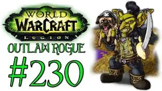 World Of Warcraft: Legion - Outlaw Rogue | Let's Play Ep.230 (Finale) | It's War! [Wretch Plays]