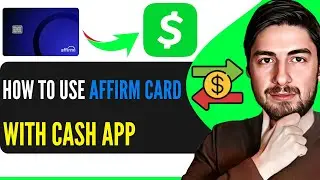 How To Use Affirm Card With Cash App (Works)