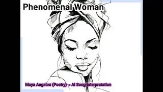 Maya Angelou Poetry: Phenomenal Woman (AI Song Interpretation)