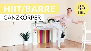 35 Min super intensives ganzkörper Workout: Pilates, Barre, Tabata HIIT & Dehnung