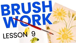 A Beginner's Guide to Brushwork, Lesson #9