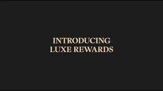 Welcome to LUXE REWARDS!