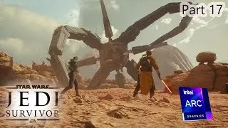 Walkthrough - Star Wars Jedi: Survivor Part 17 | No comments | Arc A730M