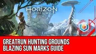Horizon Zero Dawn - Blazing Sun Marks Guide - Greatrun Hunting Grounds Trials