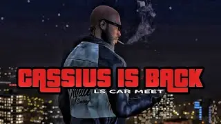 Cassius is Back Ls Car Meet GTA V RP