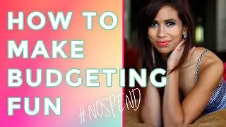 How To Make Budgeting Fun | Easy Budgeting Tips