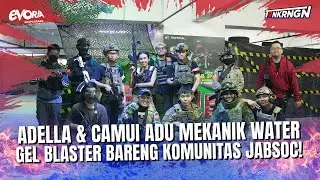 Adella & Camui Adu Mekanik Water Gel Blaster Bareng Komunitas JABSOC! - Tongkrongan S2 Episode 4