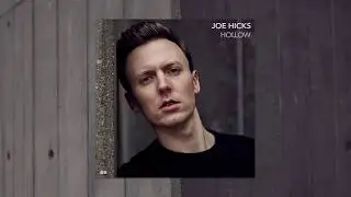 Joe Hicks - Hollow - (Official Audio)