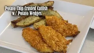 Potato Chip Crusted Catfish with Potato Wedges in the Oven