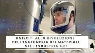 Video di presentazione della laurea magistrale in Ingegneria dei Materiali per l'industria 4.0