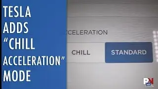 Tesla Has Added A &ldquo;Chill Acceleration&rdquo; Mode