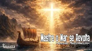 Mestre o mar se revolta / Versão Sea Shanty (versão marinheiro) / Tetelestai