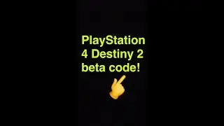 DESTINY 2 BETA CODE FREE