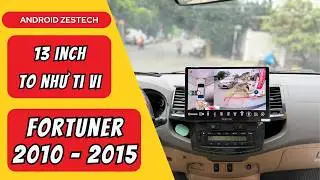 M&agrave;n H&igrave;nh Android 13 Inch Cho Fortuner 2010 - 2015 Zestech 360 2K