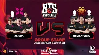 XERXIA vs Neon Atomic - BTS Pro Series Season 13: Southeast Asia - Group Stage - BO3