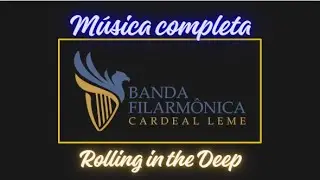 Rolling in the Deep - Banda Filarmônica Cardeal Leme