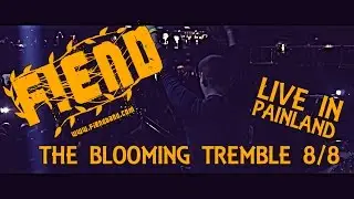 FIEND - The Blooming Tremble (LIVE IN PAINLAND DVD) 8/8