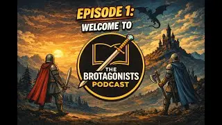 Episode 1: Welcome to The Brotagonists Podcast