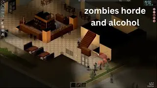 Project Zomboid EP5 | Zombies horde and alcohol