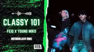 Feid x Young Miko - Classy 101 (NOTNOWJAVI REMIX) [Tech House]