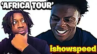 ISHOWSPEED AFRICAN TOUR REACT🌍