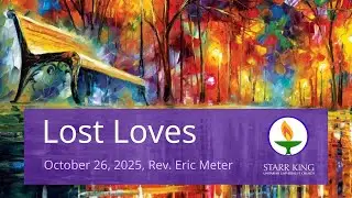 Lost Loves | UU Sermon