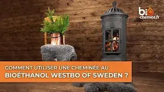 Comment utiliser une chemin&eacute;e au bio&eacute;thanol Westbo of Sweden