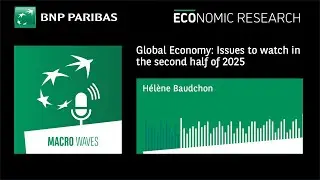 Global Economy: Issues to watch in the second half of 2025