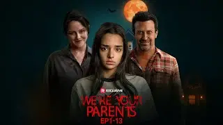 We're Your Parents EP1-13 | New Release | ReelShort