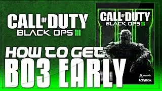 How to get Black Ops 3 Early | Black Ops 3 Early Access