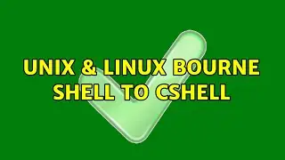 Unix & Linux: Bourne Shell to CShell (2 Solutions!!)