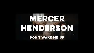 Mercer Henderson - Don't Wake Me Up (Official Music Video)