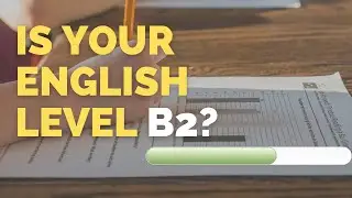 Check Your Level English Quiz - Intermediate Level (B2)