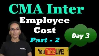 CA/ CMA Inter Costing || Empoyee Costing Part 2  || #LabourCosting || #CMARathna