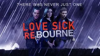 Love Sick Rebourne  - A Bourne Fan Film  -  Trailer One