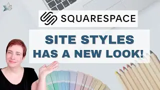 The Squarespace Site Styles Editor is Getting a New Look!
