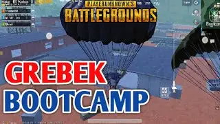 GREBEK BOOTCAMP-PUBG MOBILE