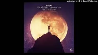 Klaas - First Girl On The Moon ( RAVEN REMIX )