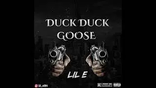 Lil E - Duck Duck Goose (Remix)