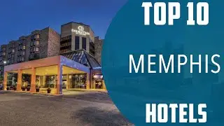 Top 10 Best Hotels to Visit in Memphis, Tennessee | USA - English