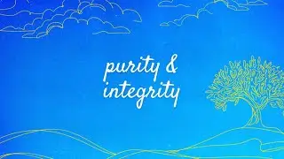 Kingdom Ethics :: Purity and Integrity