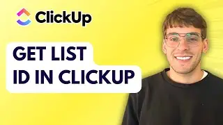 How to Get List ID in ClickUp [2026 Full Guide]