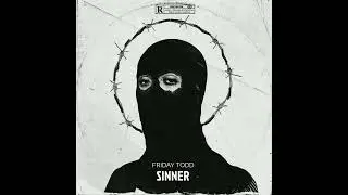 Friday Todd - Sinner (Audio Slide)