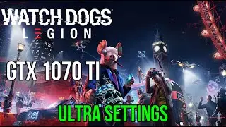 WATCH DOGS LEGION | GTX 1070 Ti - ULTRA BENCHMARK