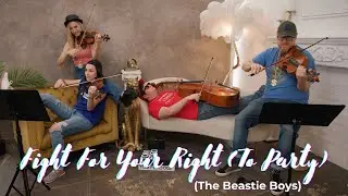 Fight For Your Right To Party (Beastie Boys) - Organic String Quartet - String Quartet Cover