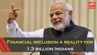 Financial Inclusion A Reality For 1.3 Billion Indians : Modi | FinTech solutions | YOYO Times