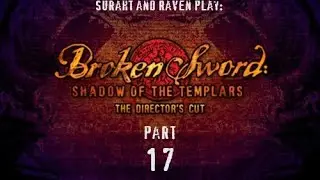 Let's Play Broken Sword: Shadow of the Templars w/Yorkshire Raven, Part 17 - Learning New Things!