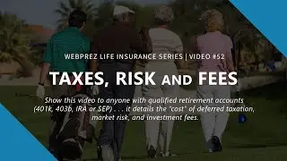 TAXES, MARKET RISK and INVESTMENT FEES - Insurance Lead Conversion Video | WebPrez