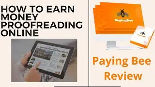 How to earn money proofreading online | Paying Bee Review