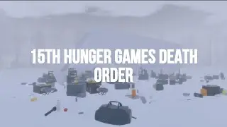15th Hunger Games Death Order